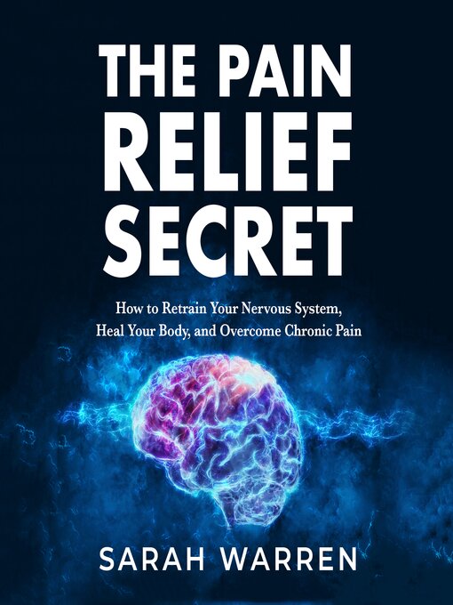 Title details for The Pain Relief Secret by Sarah Warren - Available